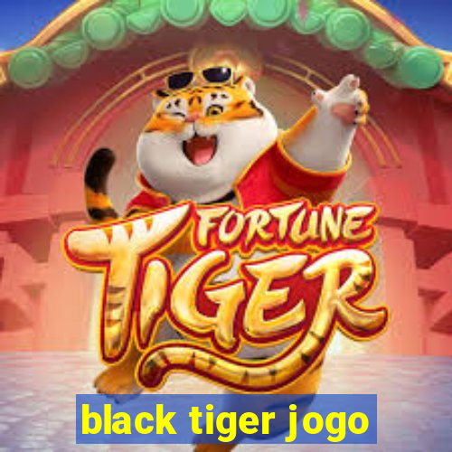 black tiger jogo